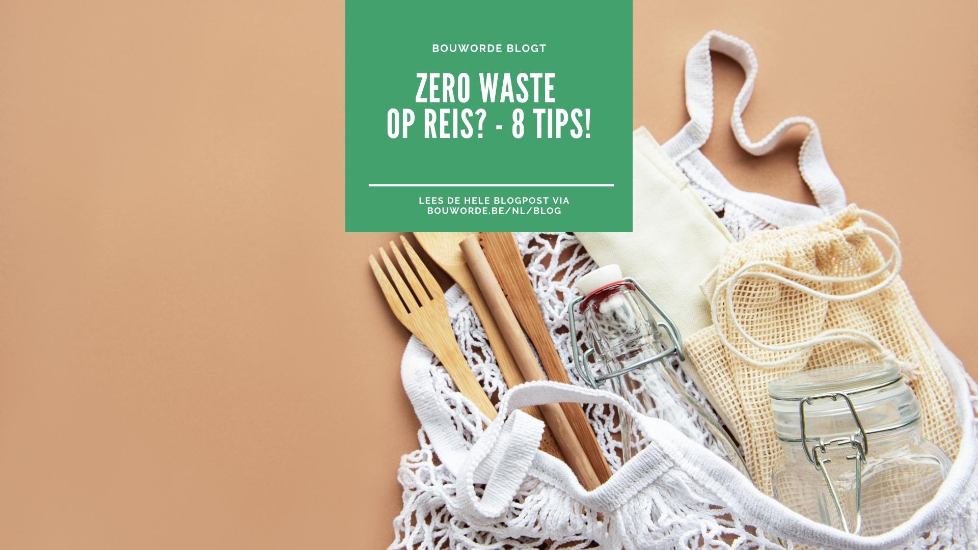 Zero Waste Op Reis 8 Tips (1)